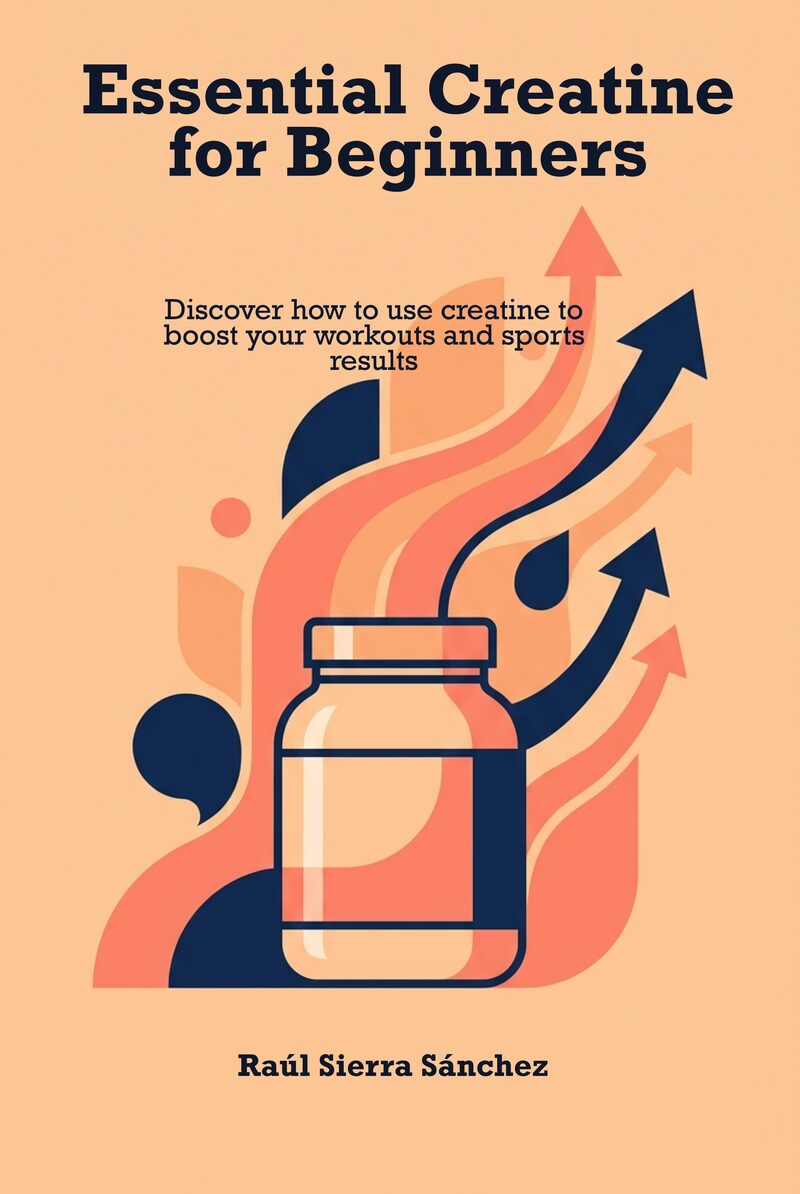 Portada del libro electrónico Essential Creatine for Beginners, de Raúl Sierra Sánchez