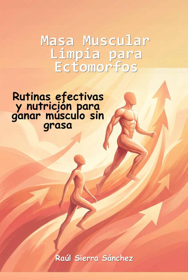 Portada del libro electrónico Masa Muscular Limpia para Ectomorfos