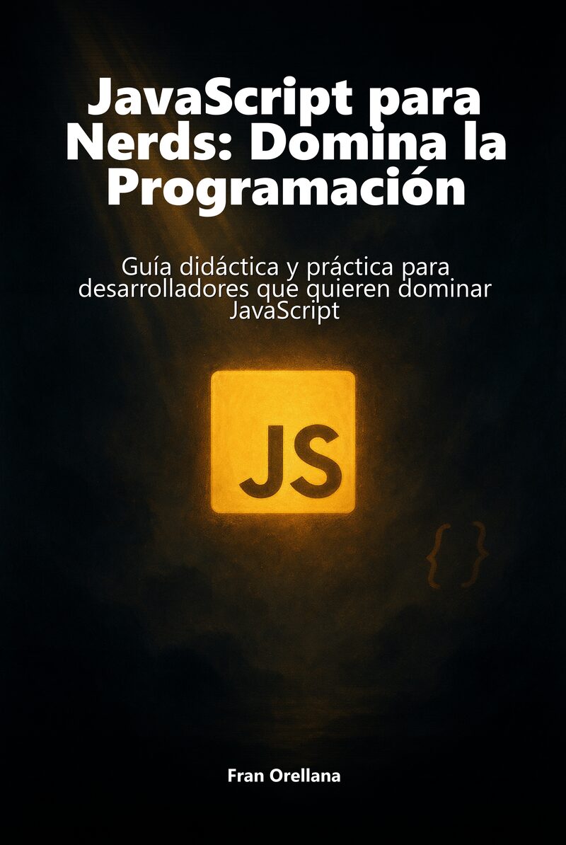 Portada del libro electrónico JavaScript para Nerds: Domina la Programación, de Fran Orellana