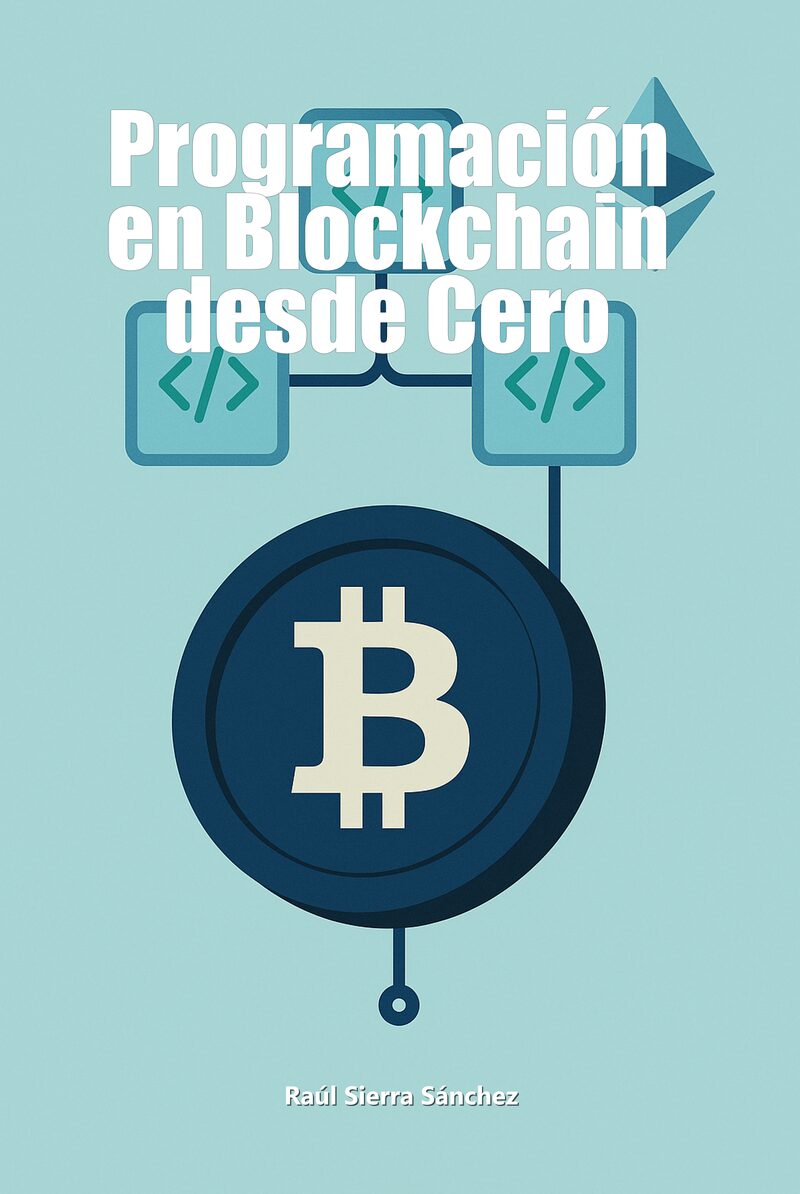Portada del libro electrónico Programación en Blockchain desde Cero, de Raúl Sierra Sánchez